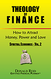 Theology of Finance: How to Unleash Your Financial Power by Donald Reid